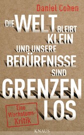 Die Welt bleibt klein, und unsere Bedürfnisse sind grenzenlos