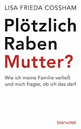 Plötzlich Rabenmutter?