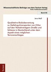 Qualitative Risikobewertung zu Gefahrguttransporten von Chlor auf den Verkehrsträgern Straße und Schiene in Deutschland unter dem Aspekt eines möglichen Terroranschlages