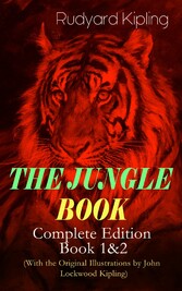 THE JUNGLE BOOK - Complete Edition: Book 1&2 (With the Original Illustrations by John Lockwood Kipling)