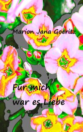 Für mich war es Liebe