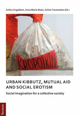 Notes on urban kibbutz, mutual aid and social erotism