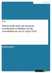 Welche Rolle hatte die deutsche Gesellschaft in Hinblick auf die Gewaltaktionen am 01. April 1933?