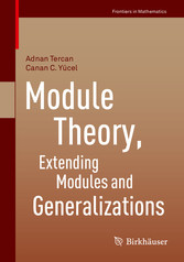 Module Theory, Extending Modules and Generalizations