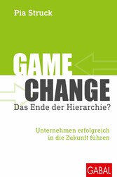 Game Change - das Ende der Hierarchie?