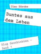 Buntes aus dem Leben