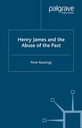 Henry James and the Abuse of the Past