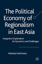 The Political Economy of Regionalism in East Asia