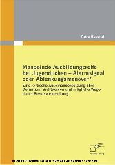 Mangelnde Ausbildungsreife bei Jugendlichen - Alarmsignal oder Ablenkungsmanöver?