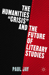 The Humanities 'Crisis' and the Future of Literary Studies