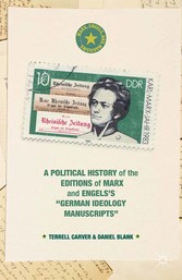 A Political History of the Editions of Marx and Engels's 'German ideology Manuscripts'