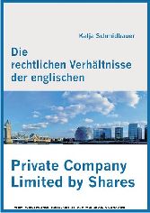 Die rechtlichen Verhältnisse der englischen Private Company Limited by Shares