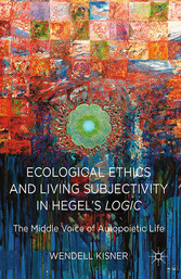 Ecological Ethics and Living Subjectivity in Hegel's Logic