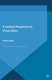 A Feminist Perspective on Virtue Ethics