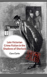 Late Victorian Crime Fiction in the Shadows of Sherlock