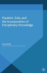 Flaubert, Zola, and the Incorporation of Disciplinary Knowledge