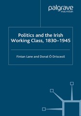 Politics and the Irish Working Class, 1830-1945