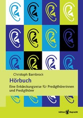 Hörbuch. Eine Entdeckungsreise für Predigthörerinnen und Predigthörer