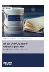 Von der Erfahrung älterer Mitarbeiter profitieren. Was Unternehmer von ihnen lernen können