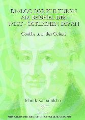 Dialog der Kulturen am Beispiel des "West-Östlichen Divan". Goethe und der Orient