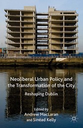 Neoliberal Urban Policy and the Transformation of the City