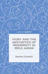 Ivory and the Aesthetics of Modernity in Meiji Japan