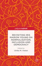 Revisiting Iris Marion Young on Normalisation, Inclusion and Democracy