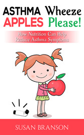 Asthma Wheeze, Apples Please!