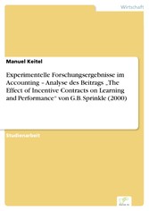 Experimentelle Forschungsergebnisse im Accounting - Analyse des Beitrags 'The Effect of Incentive Contracts on Learning and Performance' von G.B. Sprinkle (2000)