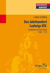 Das Jahrhundert Ludwigs XIV.