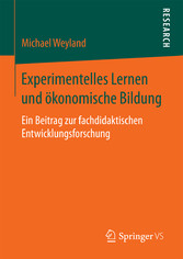 Experimentelles Lernen und ökonomische Bildung