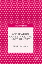 Affirmation, Care Ethics, and LGBT Identity