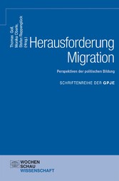 Herausforderung Migration: Perspektiven der politischen Bildung