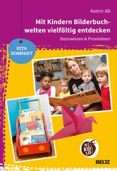 Mit Kindern Bilderbuchwelten vielfältig entdecken