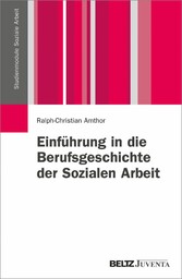 Einführung in die Berufsgeschichte der Sozialen Arbeit