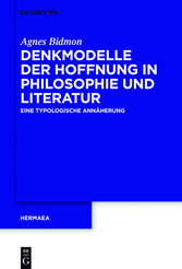 Denkmodelle der Hoffnung in Philosophie und Literatur