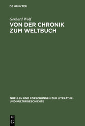 Von der Chronik zum Weltbuch