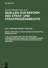 Sitzungen vom Juli 1927-März 1928. Sitzungen der deutschen und österreichischen parlamentarischen Strafrechtskonferenzen (1927-1930)