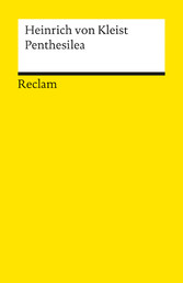 Penthesilea. Ein Trauerspiel. Textausgabe mit Anmerkungen/Worterklärungen und Nachbemerkung