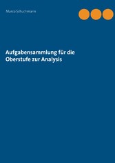 Aufgabensammlung  für die Oberstufe zur Analysis