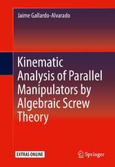 Kinematic Analysis of Parallel Manipulators by Algebraic Screw Theory