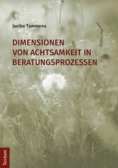 Dimensionen von Achtsamkeit in Beratungsprozessen