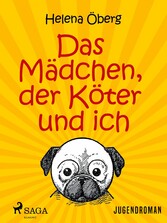 Das Mädchen, der Köter und ich