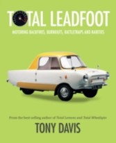 Total Leadfoot: Motoring backfires, burnouts, rattletraps and rarities