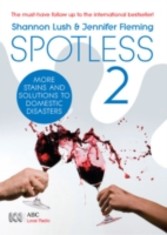 Spotless 2: More room-by-room solutions to domestic disasters