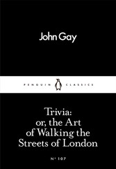 Trivia: or, the Art of Walking the Streets of London