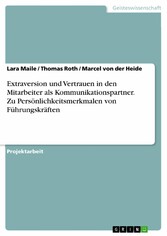 Extraversion und Vertrauen in den Mitarbeiter als Kommunikationspartner. Zu Persönlichkeitsmerkmalen von Führungskräften