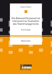 Die Balanced Scorecard als Instrument zur Evaluation des Talentmanagements