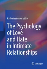 The Psychology of Love and Hate in Intimate Relationships