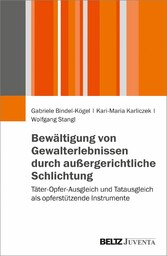 Bewältigung von Gewalterlebnissen durch außergerichtliche Schlichtung